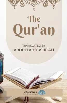 Coranul - Traducere în limba engleză: Traducere de Abdullah Yusuf Ali - The Qur'an - English Translation: Translated by Abdullah Yusuf Ali