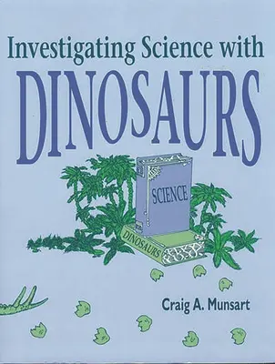 Investigarea științei cu dinozauri - Investigating Science with Dinosaurs