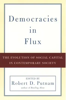 Democrații în flux: Evoluția capitalului social în societatea contemporană - Democracies in Flux: The Evolution of Social Capital in Contemporary Society