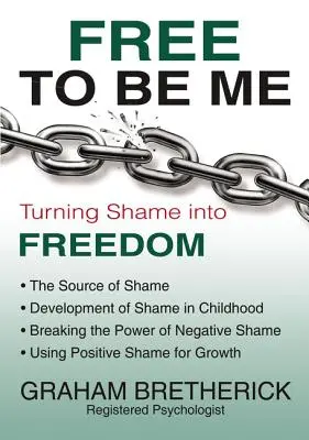 Liber să fiu eu: Transformarea rușinii în libertate - Free to Be Me: Turning Shame Into Freedom