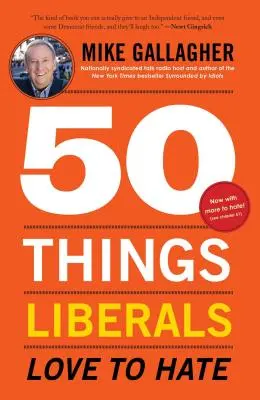 50 de lucruri pe care liberalii adoră să le urască - 50 Things Liberals Love to Hate
