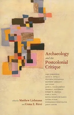 Arheologia și critica postcolonială - Archaeology and the Postcolonial Critique