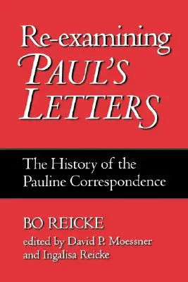 Re-examinarea scrisorilor lui Pavel: Istoria corespondenței pauline - Re-Examining Paul's Letters: The History of the Pauline Correspondence