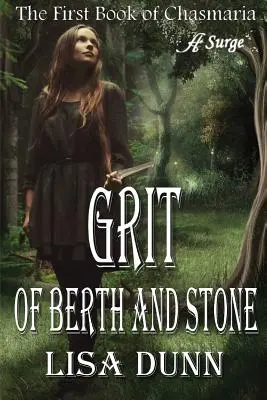 Grit of Berth and Stone: Prima carte a lui Chasmaria - Grit of Berth and Stone: The First Book of Chasmaria