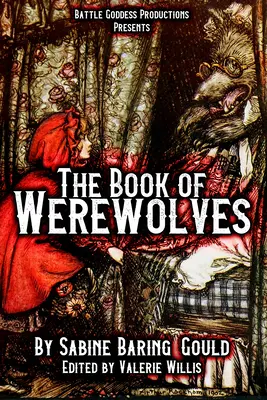 The Book of Werewolves (Cartea vârcolacilor) cu ilustrații: Istoria licantropiei, mitologie, folclor și altele - The Book of Werewolves with Illustrations: History of Lycanthropy, Mythology, Folklores, and more