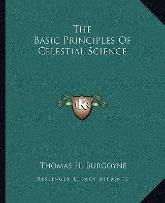 Principiile de bază ale științei celeste - The Basic Principles Of Celestial Science