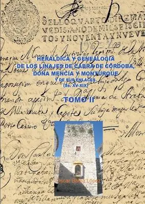 Heraldica și genealogia Cabra de Crdoba, Doa Menca și Monturque și legăturile lor (secolele XV-XIX). Volumul II - Herldica Y Genealoga de Cabra de Crdoba, Doa Menca Y Monturque Y de Sus Enlaces (Ss. XV-XIX). Tomo II