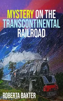 Mister pe calea ferată transcontinentală - Mystery on the Transcontinental Railroad