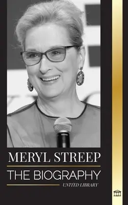 Meryl Streep: Biografia celei mai bune actrițe americane a generației sale și rolurile sale nominalizate la Oscar - Meryl Streep: The biography of America's best actress of her generation and her Oscar-nominated roles