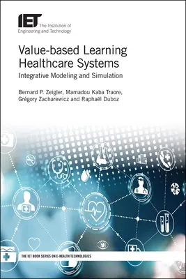 Sisteme de sănătate bazate pe învățarea valorii: Modelare și simulare integrativă - Value-Based Learning Healthcare Systems: Integrative Modeling and Simulation