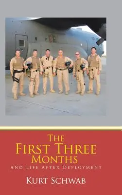 The First Three Months: And Life After Deployment