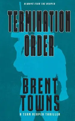 Termination Order: Un thriller al echipei Reaper - Termination Order: A Team Reaper Thriller