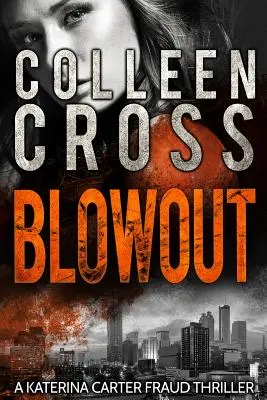 Blowout: Un thriller juridic despre fraude al Katerinei Carter - Blowout: A Katerina Carter Fraud Legal Thriller