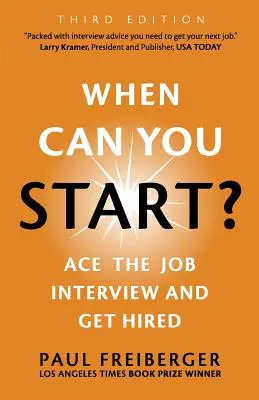 When Can You Start? As the Job Interview and Get Hired, ediția a treia - When Can You Start? Ace the Job Interview and Get Hired, Third Edition