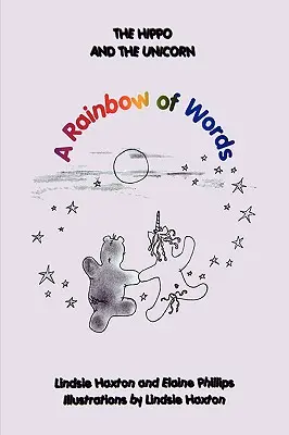 Hipopotamul și unicornul: Un curcubeu de cuvinte - The Hippo and the Unicorn: A Rainbow of Words