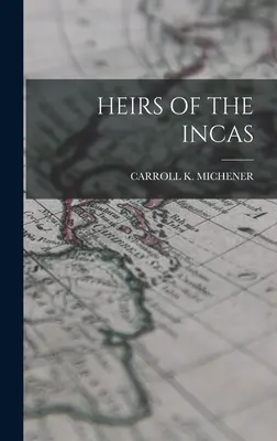 Moștenitorii incașilor (Heirs of the Incas) - Heirs of the Incas