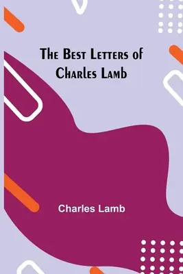 Cele mai bune scrisori ale lui Charles Lamb - The Best Letters of Charles Lamb