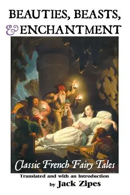 Frumuseți, fiare și încântare: Basme franceze clasice - Beauties, Beasts and Enchantment: Classic French Fairy Tales
