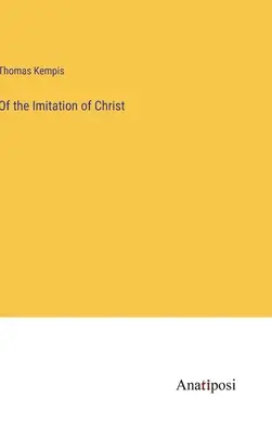 Despre imitarea lui Hristos - Of the Imitation of Christ