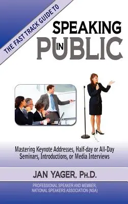 Ghidul Fast Track pentru vorbitul în public - The Fast Track Guide to Speaking in Public
