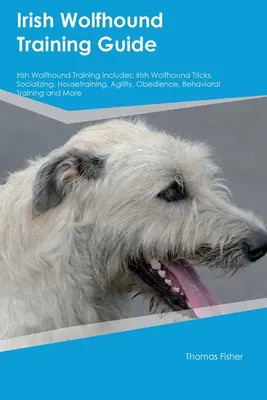 Ghid de dresaj pentru Wolfhound irlandez Dresajul Wolfhound irlandez include: Trucuri Irish Wolfhound, Socializare, Dresaj, Agilitate, Obediență, Comportament T - Irish Wolfhound Training Guide Irish Wolfhound Training Includes: Irish Wolfhound Tricks, Socializing, Housetraining, Agility, Obedience, Behavioral T
