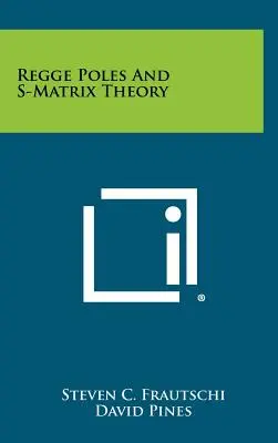 Polii Regge și teoria matricilor S - Regge Poles And S-Matrix Theory