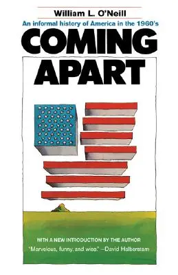 Coming Apart: O istorie informală a Americii în anii 1960 - Coming Apart: An Informal History of America in the 1960s