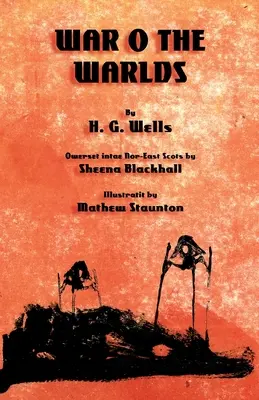 The War o the Warlds: Războiul lumilor în nord-estul Scoției (Doric) - The War o the Warlds: The War of the Worlds in North-east Scots (Doric)