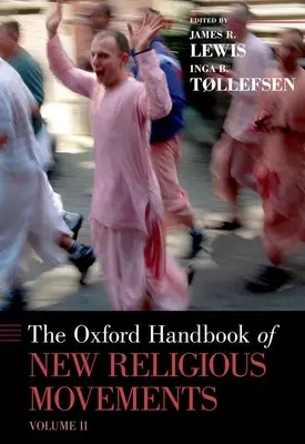 Manualul Oxford al noilor mișcări religioase: Volumul II - Oxford Handbook of New Religious Movements: Volume II