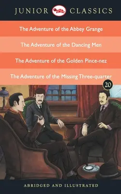 Clasic Junior - Cartea 20 (Aventura de la Abbey Grange, Aventura dansatorilor, Aventura Pince-Nezului de aur, Aventura - Junior Classic - Book 20 (The Adventure of the Abbey Grange, The Adventure of the Dancing Men, The Adventure of the Golden Pince-Nez, The Adventure of