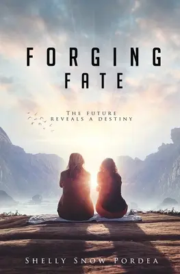 Forjarea destinului - Forging Fate