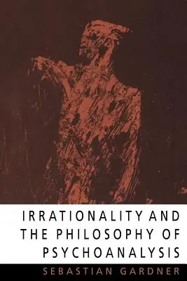 Iraționalitatea și filosofia psihanalizei - Irrationality and the Philosophy of Psychoanalysis