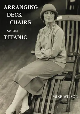 Aranjarea scaunelor de punte pe Titanic - Arranging Deck Chairs on the Titanic