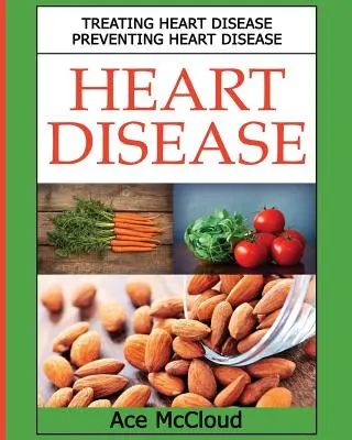 Bolile de inimă: Tratarea bolilor de inimă: Prevenirea bolilor de inimă - Heart Disease: Treating Heart Disease: Preventing Heart Disease
