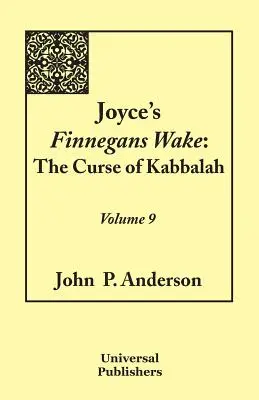 Joyce's Finnegans Wake: Blestemul Cabalei: Volumul 9 - Joyce's Finnegans Wake: The Curse of Kabbalah Volume 9
