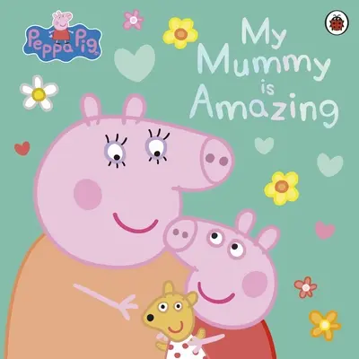 Peppa Pig: Mămica mea este uimitoare - Peppa Pig: My Mummy is Amazing