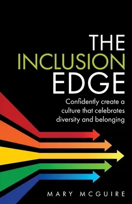 The Inclusion Edge: Creați cu încredere o cultură care celebrează diversitatea și apartenența - The Inclusion Edge: Confidently Create a Culture That Celebrates Diversity and Belonging