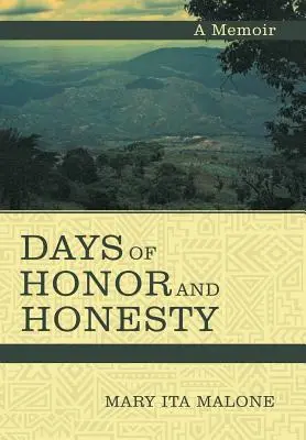 Zile de onoare și onestitate: A Memoir - Days of Honor and Honesty: A Memoir