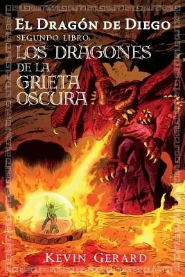 El Dragon de Diego, Cartea a doua: Los Dragones de la Grieta Oscura - El Dragon de Diego, Segundo Libro: Los Dragones de la Grieta Oscura
