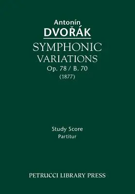 Variațiuni simfonice, Op.78 / B.70: Partitură de studiu - Symphonic Variations, Op.78 / B.70: Study score