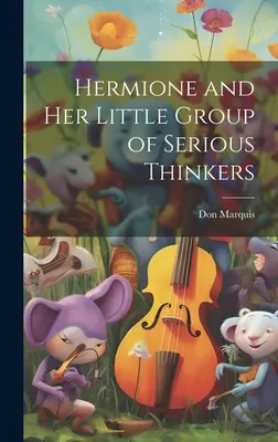 Hermione și micul ei grup de gânditori serioși - Hermione and her Little Group of Serious Thinkers