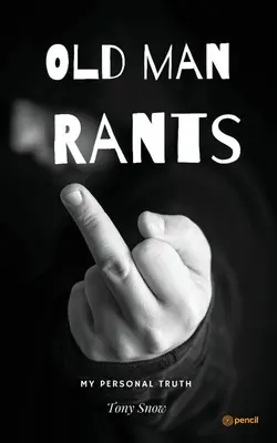 Ranturi de om bătrân - Old Mans Rants