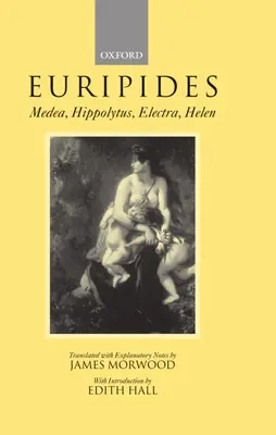 Medeea, Hippolytus, Electra, Elena - Medea, Hippolytus, Electra, Helen