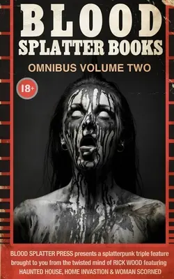 Blood Splatter Books Omnibus Volumul doi - Blood Splatter Books Omnibus Volume Two