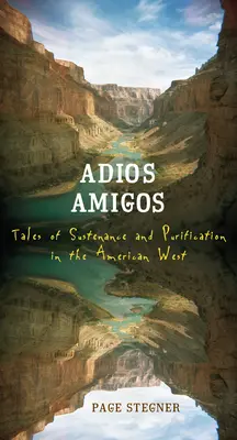 Adios Amigos: Povești despre hrană și purificare în vestul american - Adios Amigos: Tales of Sustenance and Purification in the American West
