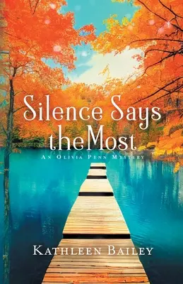 Tăcerea spune cel mai mult: Un mister Olivia Penn - Silence Says the Most: An Olivia Penn Mystery