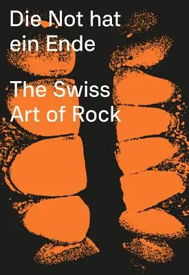 Die Not Hat Ein Ende: Arta elvețiană a rockului - Die Not Hat Ein Ende: The Swiss Art of Rock