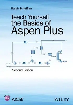 Învață singur elementele de bază ale Aspen Plus - Teach Yourself the Basics of Aspen Plus