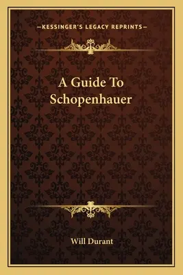 Un ghid pentru Schopenhauer - A Guide To Schopenhauer