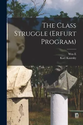 Lupta de clasă (Programul Erfurt) - The Class Struggle (Erfurt Program)